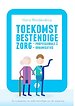 Toekomstbestendige zorgprofessionals en zorgorganisaties