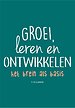 Groei, leren en ontwikkelen Groei, leren en ontwikkelen