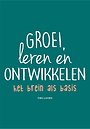 Groei, leren en ontwikkelen Groei, leren en ontwikkelen