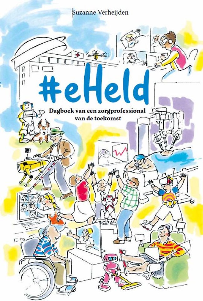 #eHeld - Dagboek van een zorgprofessional van de toekomst