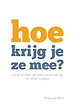 Hoe krijg je ze mee? Hoe krijg je ze mee?