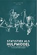Statistiek als hulpmiddel Statistiek als hulpmiddel