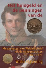 Het huisgeld en de penningen van de Maatschappij van Weldadigheid en de Rijksgestichten 1821-1871