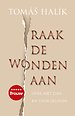 Raak de wonden aan