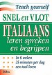 Snel en vlot Italiaans leren spreken en begrijpen Snel en vlot Italiaans leren spreken en begrijpen