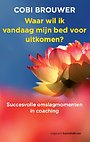 Waar wil ik vandaag mijn bed voor uitkomen?