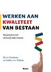 Werken aan kwaliteit van bestaan Werken aan kwaliteit van bestaan