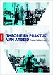 Theorie en praktijk van arbeid Theorie en praktijk van arbeid