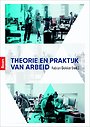 Theorie en praktijk van arbeid Theorie en praktijk van arbeid