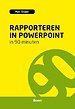 Rapporteren in Powerpoint in 90 minuten Rapporteren in Powerpoint in 90 minuten
