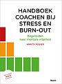 Handboek coachen bij stress en burn-out Handboek coachen bij stress en burn-out