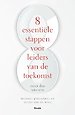 8 essentiële stappen voor leiders van de toekomst