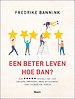 Een beter leven. Hoe dan? Een beter leven. Hoe dan?