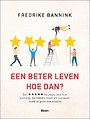Een beter leven. Hoe dan? Een beter leven. Hoe dan?