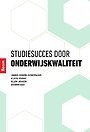Studiesucces door onderwijskwaliteit Studiesucces door onderwijskwaliteit