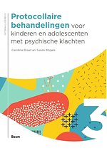 Protocollaire behandelingen voor kinderen en adolescenten met psychische klachten deel 3