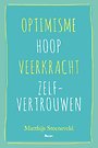 Optimisme – Hoop – Veerkracht – Zelfvertrouwen Optimisme – Hoop – Veerkracht – Zelfvertrouwen
