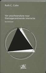 Van psychoanalyse naar themagecentreerde interactie Basisteksten