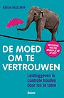 De moed om te vertrouwen De moed om te vertrouwen