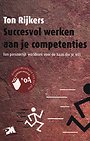 Succesvol werken aan je competenties Succesvol werken aan je competenties