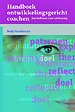 Handboek ontwikkelingsgericht coachen Handboek ontwikkelingsgericht coachen