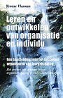 Leren en ontwikkelen van organisatie en individu