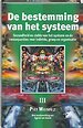 De bestemming van het systeem