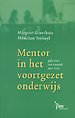 Mentor in het voortgezet onderwijs Mentor in het voortgezet onderwijs