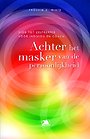 Achter het masker van de persoonlijkheid Achter het masker van de persoonlijkheid