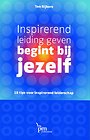 Inspirerend leiding geven begint bij jezelf Inspirerend leiding geven begint bij jezelf