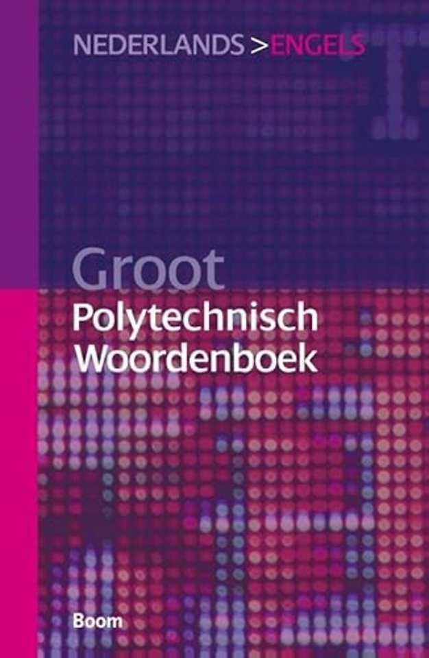 Groot Polytechnisch Woordenboek Nederlands > Engels