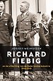 Richard Fiebig - en de uitbuiting van de Nederlandse industrie 1940-1945 Richard Fiebig - en de uitbuiting van de Nederlandse industrie 1940-1945