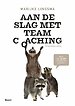 Aan de slag met teamcoaching Aan de slag met teamcoaching