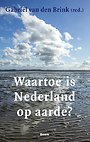Waartoe is Nederland op aarde? Waartoe is Nederland op aarde?