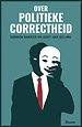 Over politieke correctheid Over politieke correctheid