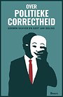 Over politieke correctheid Over politieke correctheid