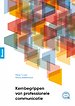 Kernbegrippen van professionele communicatie Kernbegrippen van professionele communicatie
