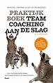 Praktijkboek Teamcoaching, aan de slag