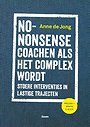 No-nonsense coachen als het complex wordt No-nonsense coachen als het complex wordt