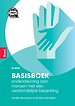 Basisboek ondersteuning aan mensen met een verstandelijke beperking Basisboek ondersteuning aan mensen met een verstandelijke beperking