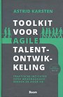 Toolkit voor Agile talentontwikkeling Toolkit voor Agile talentontwikkeling