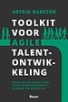 Toolkit voor Agile talentontwikkeling Toolkit voor Agile talentontwikkeling