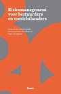 Risicomanagement voor bestuurders en toezichthouders Risicomanagement voor bestuurders en toezichthouders