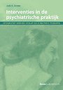 Interventies in de psychiatrische praktijk Interventies in de psychiatrische praktijk