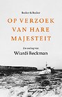 Op verzoek van Hare Majesteit Op verzoek van Hare Majesteit