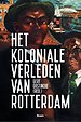 Het koloniale verleden van Rotterdam