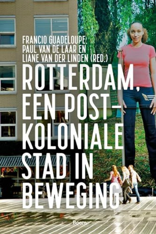 Rotterdam, een postkoloniale stad in beweging