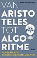 Van Aristoteles tot algoritme Van Aristoteles tot algoritme