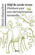 Blijf de aarde trouw