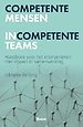Competente mensen incompetente teams Competente mensen incompetente teams